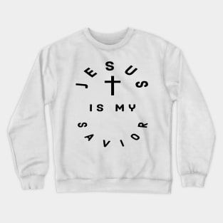 Jesus Is My Savior Crewneck Sweatshirt